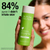 84% agree it didn't irritate skin*
*Independent User Trial of the Salicylic Acid Exfoliating Toner with 52 participants after 28 days
