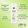 Product benefits infographic. Rebalances skin & helps protect microbiome, prebiotics helps calm 7 soothe irritation, oil-free gel texture and spot busting duo of Salicylic Acid & Niacianmide.