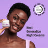 "next generation night creams" infographic next to woman holding a jar of cream next to her face.